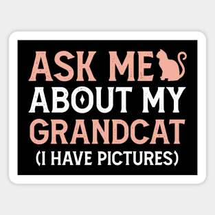 Ask Me About My Grandcat,Cat Lover Gift Idea Magnet